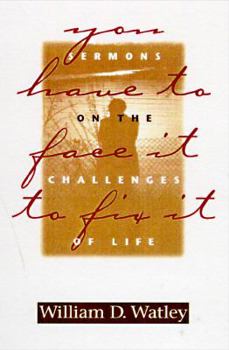 Paperback You Have to Face It to Fix It: Sermons on the Challenges of Life Book