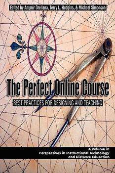 Paperback The Perfect Online Course: Best Practices for Designing and Teaching (PB) Book