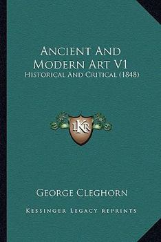 Paperback Ancient And Modern Art V1: Historical And Critical (1848) Book