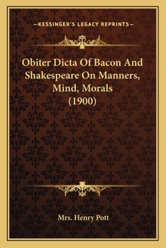 Paperback Obiter Dicta Of Bacon And Shakespeare On Manners, Mind, Morals (1900) Book