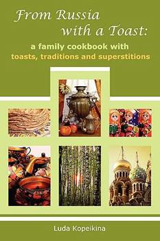 Paperback From Russia with a Toast: A Family Cookbook with Toasts, Traditions and Superstitions Book