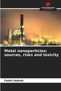 Paperback Metal nanoparticles: sources, risks and toxicity Book