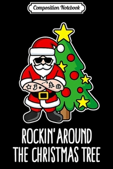 Paperback Composition Notebook: Rockin' around the Christmas tree Santa Claus Hipster Barber Premium Journal/Notebook Blank Lined Ruled 6x9 100 Pages Book