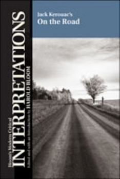 On the Road (Bloom's Modern Critical Interpretations) - Book  of the Bloom's Modern Critical Interpretations