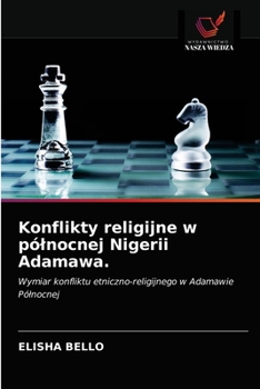 Paperback Konflikty religijne w pólnocnej Nigerii Adamawa. [Polish] Book