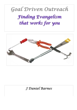 Paperback Goal Driven Outreach: Finding Evangelism that Works for You Book