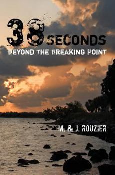 Paperback 38 Seconds: Beyond The Breaking Point Book