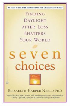 Paperback Seven Choices: Finding Daylight After Loss Shatters Your World Book