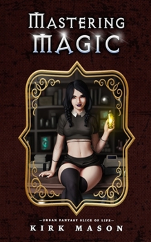 Mastering Magic: Urban Fantasy Slice of Life