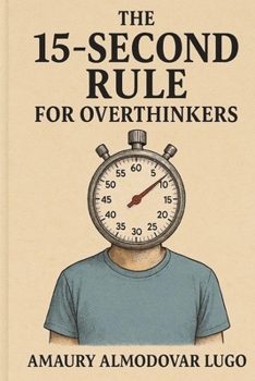 Paperback The 15-Second Rule for Overthinkers Book