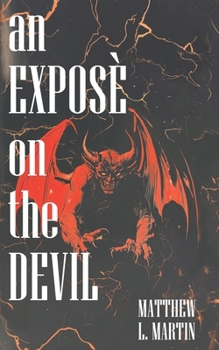 AN EXPOSÉ ON THE DEVIL (Verse by Verse notes on the Bible)