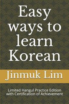 Paperback Easy ways to learn Korean: Limited Hangul Practice Edition with Certification of Achievement Book