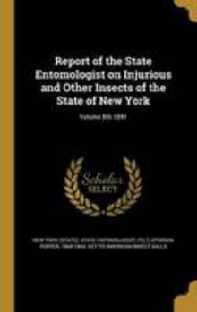 Report of the State Entomologist on Injurious and Other Insects of the State of New York; Volume 8th 1891