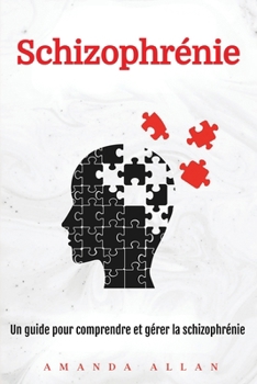 Paperback Schizophrénie: Un guide pour comprendre et gérer la schizophrénie [French] Book