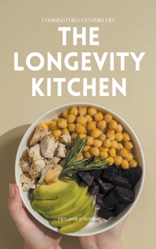 The Longevity Kitchen: Cooking for a Century