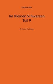Paperback Im Kleinen Schwarzen - Teil 9: Erotische Erzählung [German] Book