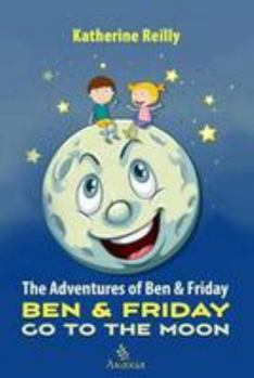 The Adventures of Ben & Friday: Ben & Friday Go to the Moon