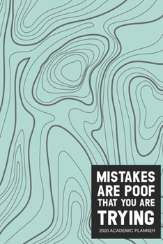 Paperback Mistakes Are Poof that you are Trying: 2020 Academic Planner Book