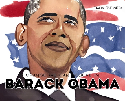 Barack Obama: Change We Can Believe in