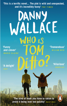 Paperback Who is Tom Ditto?: The feelgood comedy with a mystery at its heart Book
