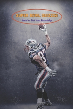 Paperback Super Bowl Quizzes: Want to Test Your Knowledge Book