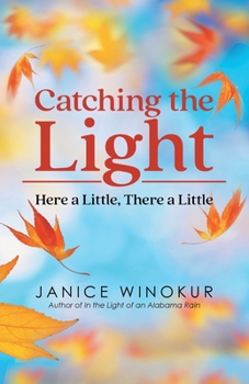 Paperback Catching the Light: Here a Little, There a Little Book