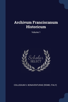 Paperback Archivum Franciscanum Historicum; Volume 1 Book