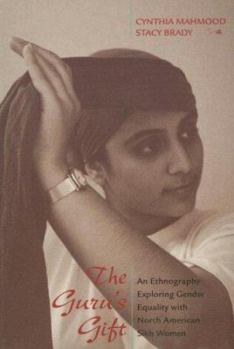 Paperback The Guru's Gift: An Ethnography Exploring Gender Equality with North American Sikh Women Book