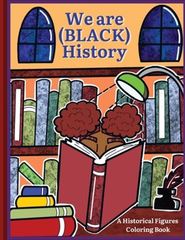 We are (Black) History: We are History