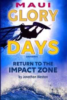 Maui Glory Days (Color): Return to the Impact Zone