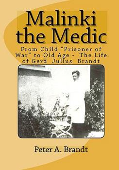 Paperback Malinki The Medic: From Child 'Prisoner Of War "To Old Age - One Mans Odyssey Book