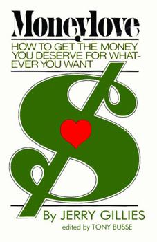 Paperback MoneyLove: How to Get the Money You Deserve for Whatever You Want Book