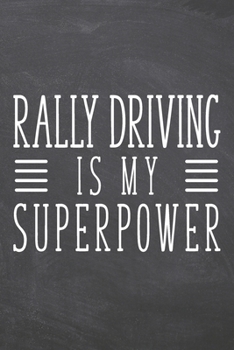 Paperback Rally Driving is my Superpower: Rally Driving Notebook, Planner or Journal - Size 6 x 9 - 110 Dot Grid Pages - Office Equipment, Supplies, Gear - Funn Book