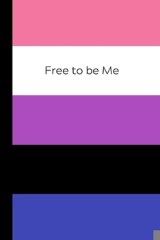 Paperback Free to be Me: LGBT+ Gender fluid Flag Notebook / Journal, Unique Great Gift Ideas, 100 pages Book