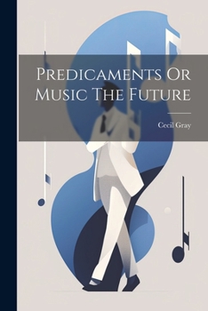 Paperback Predicaments Or Music The Future Book