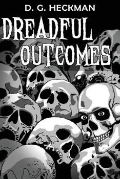 Paperback Dreadful Outcomes: The Wickesborough Chronicles Book