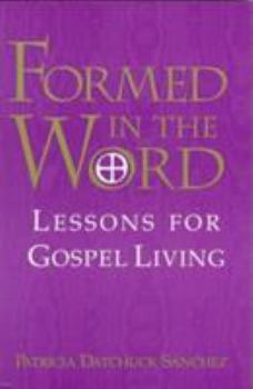 Paperback Formed in the Word: Lessons for Gospel Living Book