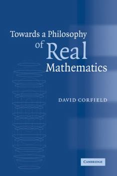 Paperback Towards a Philosophy of Real Mathematics Book