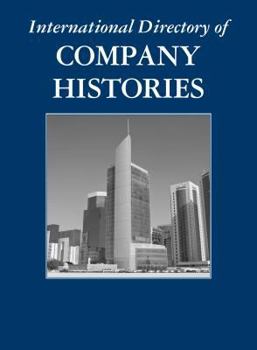 International Directory of Company Histories, Volume 147