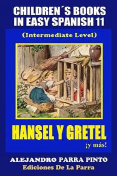 Paperback Children´s Books In Easy Spanish 11: Hansel y Gretel ¡y más! (Intermediate Level [Spanish] Book
