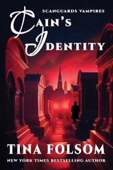 Cain's Identity - Book #9 of the Scanguards Vampires