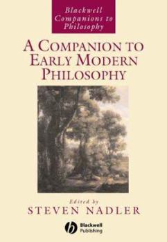 A Companion to Early Modern Philosophy (Blackwell Companions to Philosophy)