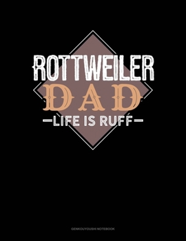 Paperback Rottweiler Dad Life Is Ruff: Genkouyoushi Notebook Book