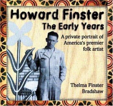 Paperback Howard Finster: The Early Years: A Private Portrait of America's Premier Folk Artist Book