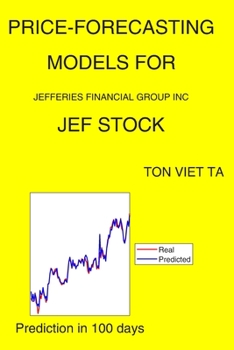 Paperback Price-Forecasting Models for Jefferies Financial Group Inc JEF Stock Book