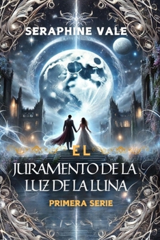Paperback El Juramento de la Luz de la Luna: Primera Serie [Spanish] Book