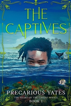The Captives - Book #1 of the Heart of the Caveat Whale Trilogy