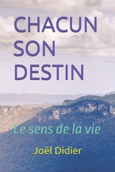Paperback Chacun Son Destin: Le sens de la vie [French] Book