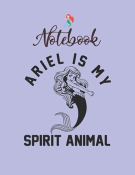 NoteBook: Disney Little Mermaid Ariel My Spirit Animal Graphic Notebook for Girls Teens Kids Journal College Ruled Blank Lined 110 Pages of 8.5x11 The Little Mermaid Secret Diary and Journals