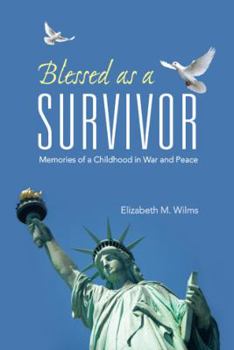 Paperback Blessed as a Survivor: Memories of a Childhood in War and Peace Book